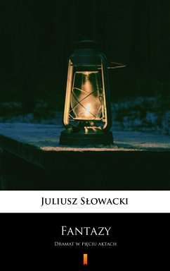 Fantazy (eBook, ePUB) - Słowacki, Juliusz