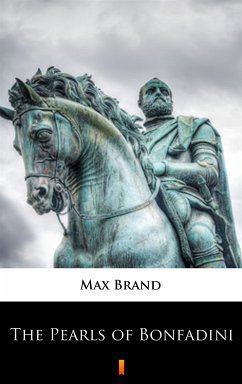 The Pearls of Bonfadini (eBook, ePUB) - Brand, Max