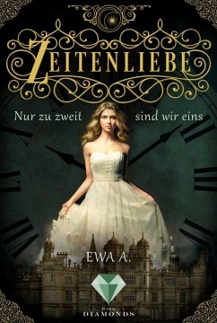 Nur zu zweit sind wir eins / Zeitenliebe Bd.1 (eBook, ePUB) - A., Ewa