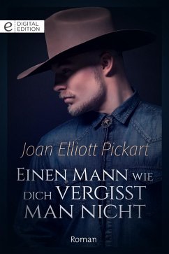 Einen Mann wie dich vergisst man nicht (eBook, ePUB) - Pickart, Joan Elliott