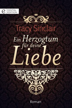 Ein Herzogtum für deine Liebe (eBook, ePUB) - Sinclair, Tracy