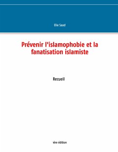 Prévenir l'islamophobie et la fanatisation islamiste (eBook, ePUB) - Saad, Elie