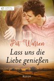 Lass uns die Liebe genießen (eBook, ePUB)