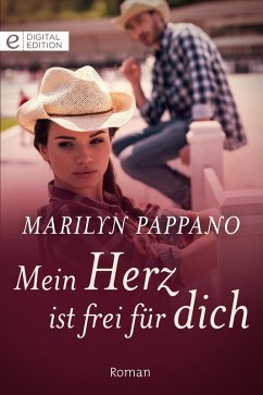 Mein Herz ist frei für dich (eBook, ePUB) - Pappano, Marilyn