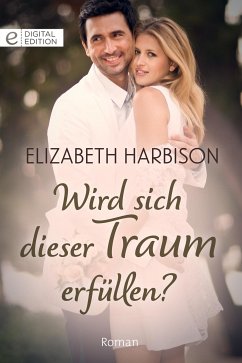 Wird sich dieser Traum erfüllen? (eBook, ePUB) - Harbison, Elizabeth