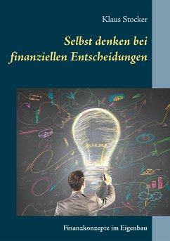 Selbst denken bei finanziellen Entscheidungen (eBook, ePUB) - Stocker, Klaus