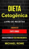 Dieta Cetogênica - Livro de Receitas: Evite erros: Guia de perda de peso para iniciantes (Emagrecer) (eBook, ePUB)