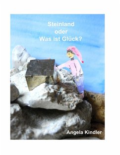 Steinland oder Was ist Glück? (eBook, ePUB)