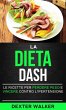 La Dieta Dash: Le Ricette per Perdere... - Bild 1