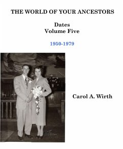 The World of Your Ancestors - Dates - 1950-1979 (5 of 6) (eBook, ePUB) - Wirth, Carol A.