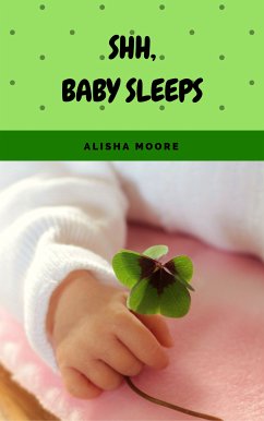 Shh, baby sleeps (eBook, ePUB) - Moore, Alisha