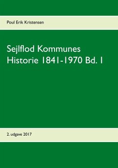 Sejlflod Kommunes Historie 1841-1970 Bd. 1 (eBook, ePUB) - Kristensen, Poul Erik