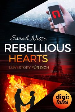 Rebellious Hearts. Lovestory für dich (eBook, ePUB) - Nisse, Sarah