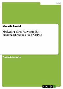 Marketing eines Fitnessstudios. Marktbeschreibung- und Analyse (eBook, PDF)