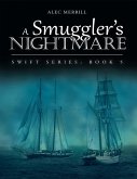 A Smuggler's Nightmare: Swift Series: Book 5 (eBook, ePUB)