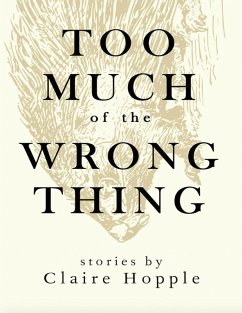 Too Much of the Wrong Thing (eBook, ePUB) - Hopple, Claire