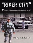 River City, Memoirs of a Combat Chief Information Officer (eBook, ePUB) River City, Memoirs of a Combat Chief Information Officer (eBook, ePUB)