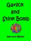 Garlic and Stink Bomb (eBook, ePUB) Garlic and Stink Bomb (eBook, ePUB)