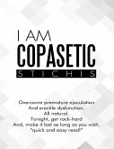 I Am Copasetic: Overcome Premature Ejaculation and Erectile Dysfunction. All Natural. Tonight, Get Rock-Hard and, Make It Last As Long As You Wish. &quote;Quick and Easy Read!&quote; (eBook, ePUB)
