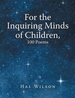 For the Inquiring Minds of Children, 100 Poems (eBook, ePUB) - Wilson, Hal