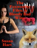 The Foxworthy Files: A Bloody Bad Wine - #7 In the Series (eBook, ePUB)