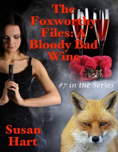 The Foxworthy Files: A Bloody Bad Wine - #7 In the Series (eBook, ePUB) - Hart, Susan