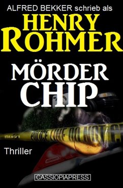 Henry Rohmer Thriller - Mörder Chip (eBook, ePUB) - Bekker, Alfred
