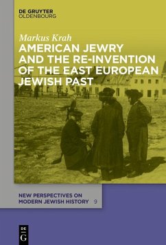 American Jewry and the Re-Invention of the East European Jewish Past (eBook, PDF) - Krah, Markus