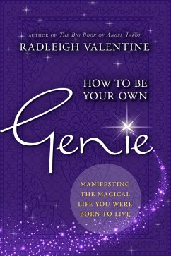 How to be Your Own Genie (eBook, ePUB) - Valentine, Radleigh