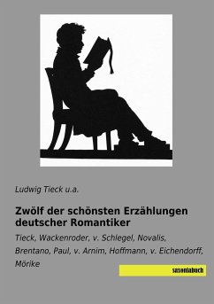 Zwölf der schönsten Erzählungen deutscher Romantiker - Tieck, Ludwig
