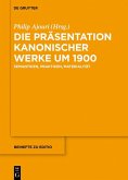 Die Präsentation kanonischer Werke um 1900 (eBook, PDF)
