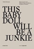 THIS BABY DOLL WILL BE A JUNKIE (eBook, PDF)