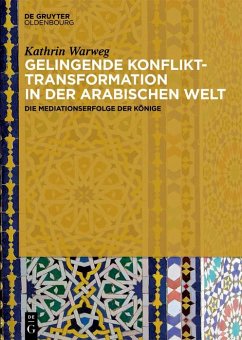 Gelingende Konflikttransformation in der arabischen Welt (eBook, PDF) - Warweg, Kathrin