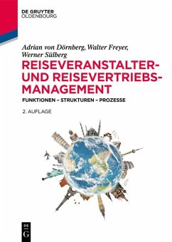 Reiseveranstalter- und Reisevertriebs-Management (eBook, PDF) - Dörnberg, Adrian von; Freyer, Walter; Sülberg, Werner