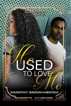 He Used to Love Me (eBook, ePUB) - Brown-Newton, D.