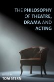 The Philosophy of Theatre, Drama and Acting (eBook, ePUB)
