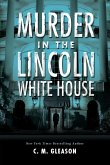 Murder in the Lincoln White House (eBook, ePUB)