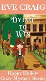 Dying To Win (Happy Hollow Cozy Mystery Series, #1) (eBook, ePUB)