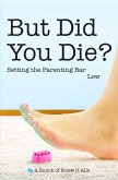But Did You Die? (I Just Want to Pee Alone, #5) (eBook, ePUB)