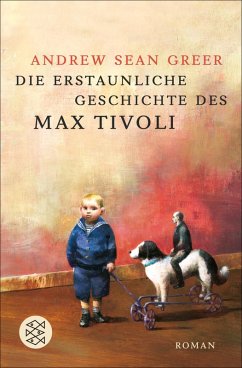 Die erstaunliche Geschichte des Max Tivoli (eBook, ePUB) - Greer, Andrew Sean