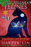 Fur-miliar Felines (A Wonder Cats Mystery, #7) (eBook, ePUB)