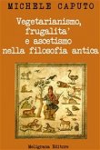 Vegetarianismo, frugalità e ascetismo nella filosofia antica (eBook, ePUB)