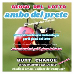 Gioco del lotto: Ambo del Prete sistema evoluto [Mat Marlin] (eBook, ePUB) - change by mat marlin, butt