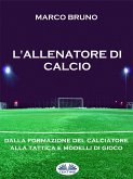 L'allenatore Di Calcio (eBook, ePUB)