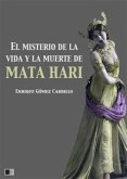 El misterio de la vida y la muerte de Mata Hari (eBook, ePUB)