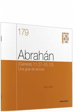 Abrahán : Génesis 11,27-25,10 : una guía de lectura. Cuaderno bíblico 179 - Wénin, André