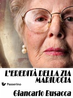 L'eredità della zia Mariuccia (eBook, ePUB) - Busacca, Giancarlo