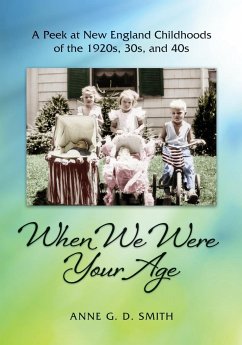 When We Were Your Age - Smith, Anne G. D.