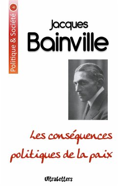 Les conséquences politiques de la paix - Bainville, Jacques