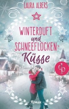 Winterduft und Schneeflockenküsse (Liebesroman) - Albers, Laura